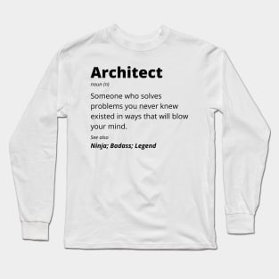 Architect - Ninja, Badass, Legend Long Sleeve T-Shirt